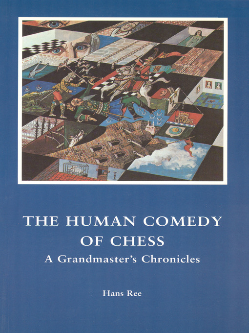 Title details for The Human Comedy of Chess by Hans Ree - Available